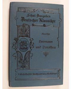 Kirjailijan Johann Wolfgang von Goethe käytetty kirja Hermann und Dorothea : Schulausgabe