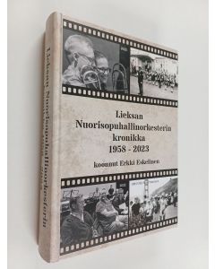 käytetty kirja Lieksan Nuorisopuhallinorkesterin kronikka 1958 - 2023