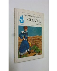 Kirjailijan Susan Coolidge käytetty kirja Clover : tyttöromaani