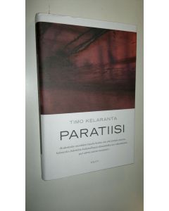 Kirjailijan Timo Kelaranta käytetty kirja Paratiisi (ERINOMAINEN)
