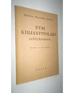 Kirjailijan I. V. ym. Kaitila käytetty kirja Uusi kirjanpitolaki selityksineen