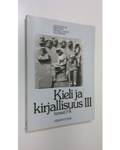 Kirjailijan Urho Johansson käytetty kirja Kieli ja kirjallisuus 3, Kurssit 7-8
