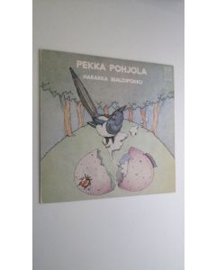 Kirjailijan Pekka Pohjola uusi teos Harakka Bialoipokku