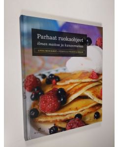 Kirjailijan Anna Benckert käytetty kirja Parhaat ruokaohjeet ilman maitoa ja kananmunaa