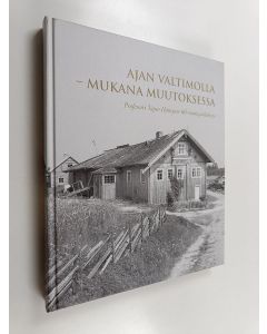 käytetty kirja Ajan valtimolla - mukana muutoksessa : Professori Tapio Hämysen 60-vuotisjuhlakirja