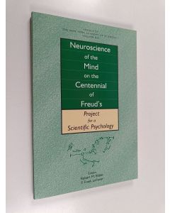 Kirjailijan Robert M. Bilder käytetty kirja Neuroscience of the mind on the centennial of Freud's - Project for a scientific psychology