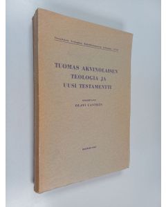 Kirjailijan Olavi Castren käytetty kirja Tuomas Akvinolaisen teologia ja Uusi Testamentti