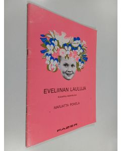 Kirjailijan Marjatta Pokela käytetty teos Eveliinan lauluja : kokoelma lastenlauluja