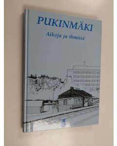 Kirjailijan Lasse Rekola käytetty kirja Pukinmäki : aikoja ja ihmisiä