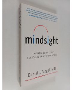 Kirjailijan Daniel J. Siegel käytetty kirja Mindsight : the new science of personal transformation