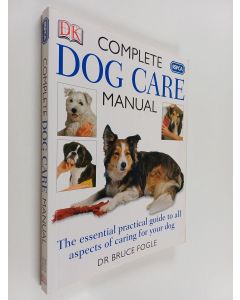 Kirjailijan Bruce Fogle käytetty kirja Complete Dog Care Manual
