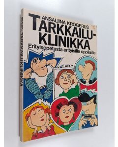Kirjailijan Ansaliina Krogerus käytetty kirja Tarkkailuklinikka : Erityisopetusta erityisille oppilaille