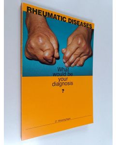 Kirjailijan Dieter Wessinghage käytetty kirja Rheumatic Diseases : what Would be Your Diagnosis?