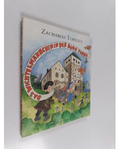 Kirjailijan Zacharias Topelius käytetty kirja Das Wichtelmännchen in der Burg Turku