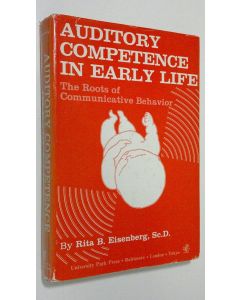 Kirjailijan Rita B. Eisenberg käytetty kirja Auditory competence in early life : The roots of communicative behaviour
