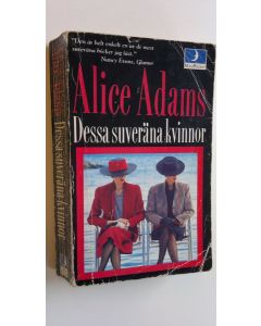 Kirjailijan Alice Adams käytetty kirja Dessa suveräna kvinnor