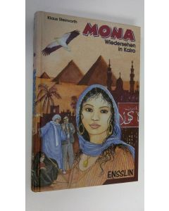 Kirjailijan Klaus Steinvorth käytetty kirja Mona : Wiedersehen in Kairo (UUDENVEROINEN)
