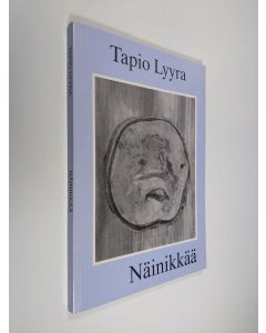 Kirjailijan Tapio Lyyra käytetty kirja Näinikkää