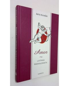 käytetty kirja Amor : latinaa rakkaudesta