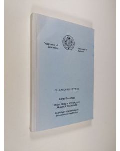 Kirjailijan Anneli Sarvimäki käytetty kirja Knowledge in Interactive Practice Disciplines - An Analysis of Knowledge in Education and Health Care