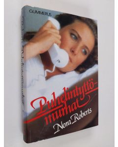 Kirjailijan Nora Roberts käytetty kirja Puhelintyttömurhat