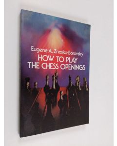 Kirjailijan Eugene A. Znosko-Borovsky käytetty kirja How to play the chess openings