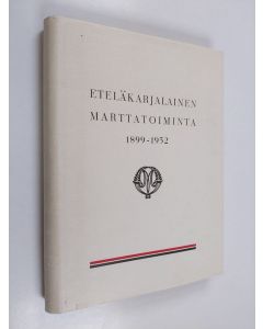 Kirjailijan Manja Haltia käytetty kirja Eteläkarjalainen marttatoiminta 1899-1952