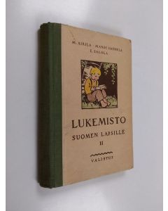 Kirjailijan Martti Airila & Mandi Hannula ym. käytetty kirja Lukemisto Suomen lapsille 2