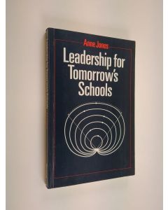 Kirjailijan Anne Jones käytetty kirja Leadership for tomorrow's schools