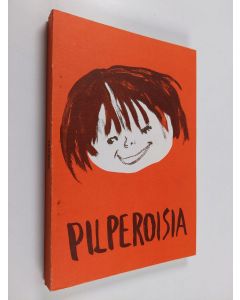 Kirjailijan Päivi Bergström käytetty kirja Pilperoisia : Lapsi keskellämme-vuoden 1979-80 kerho-ohjelmisto 7-10-vuotiaille tytöille ja pojille
