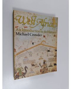 Kirjailijan Michael Crowder käytetty kirja West Africa : an introduction to its history