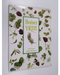 Kirjailijan Anne Kranck & Maggie Rajakangas käytetty teos Iloiset yrtit
