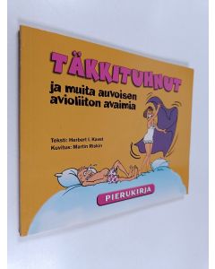 Kirjailijan Herbert I. Kavet käytetty kirja Täkkituhnut ja muita auvoisen avioliiton avaimia