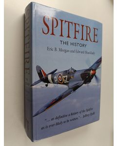 Kirjailijan Eric B. Morgan & Edward Shacklady käytetty kirja Spitfire : the history