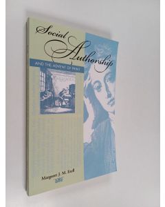 Kirjailijan Margaret J. M. Ezell käytetty kirja Social authorship and the advent of print