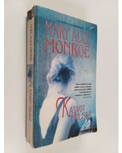 Kirjailijan Mary Alice Monroe käytetty kirja Kasvot peilissä