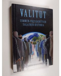 käytetty kirja Valitut : Suomen presidenttien salainen historia