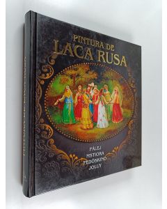 käytetty kirja Pintura de Laca Rusa : Pálej, Mstiora, Fedóskino, Joluy