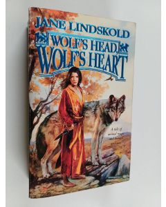Kirjailijan Jane Lindskold käytetty kirja Wolf's Head, Wolf's Heart - A Tale of Animal Magic and Human Ambition