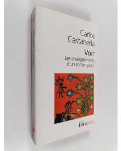 Kirjailijan Carlos Castaneda käytetty kirja Voir - les enseignements d'un sorcier Yaqui
