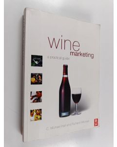 Kirjailijan C. Michael Hall käytetty kirja Wine marketing : a practical guide