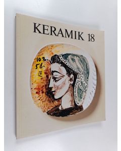 käytetty kirja Keramik 18 - Publication for potters collectors and museums
