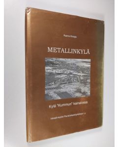 Kirjailijan Raimo Kivioja käytetty kirja Metallinkylä : kylä "kummun" kainalossa