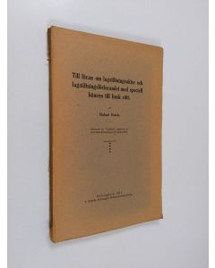 Kirjailijan Rafael Waldemar Erich käytetty kirja Till Läran Om Lagstiftningsakter Och Lagstiftningsförfarandet Med Speciell Hänsyn Till Finsk Rätt