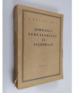 Kirjailijan Frithiof Nevanlinna käytetty kirja Johdatus lukuteoriaan ja algebraan