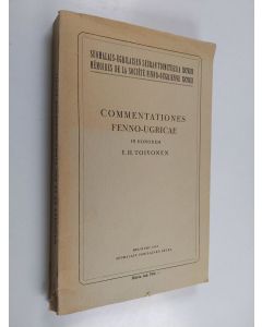 Kirjailijan Aulis Ojajärvi & Matti Kuusi käytetty kirja Commentationes Fenno-Ugricae in Honorem Y. H. Toivonen - Sexagenarii Die XIX Mensis Ianuarii Anno MCML.