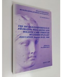 käytetty kirja The second conference in Promoting well-being and holistic care through multidisciplinary education : August 20-22, 1996