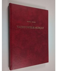 Kirjailijan Pauli Koski käytetty kirja Vaihtovelkakirjat (convertible bonds) : osakkeisiin vaihdettavissa olevat velkakirjat osakeyhtiön rahoitusmuotona