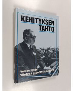 Kirjailijan Veikko Helle käytetty kirja Kehityksen tahto : Vihdissä pidettyjä puheita