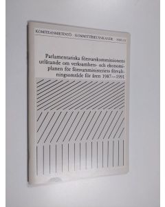 käytetty teos Parlamentariska försvarskommissionens utlåtande om verksamhets- och ekonomiplanen för försvarsministeriets förvaltningsområde för åren 1987-1991